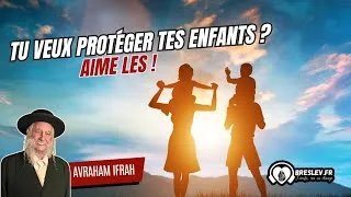 Miniature : TU VEUX PROTÉGER TES ENFANTS ? AIME-LES ! (3min12)