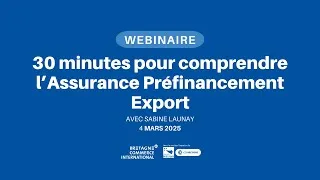 Miniature : 30 minutes pour comprendre l’Assurance Préfinancement Export
