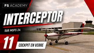 Miniature : [FR] 11. Cockpit en verre || Interceptor || MSFS 2024