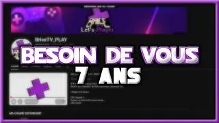 Miniature : [ANNONCE] BESOIN DE VOUS. (7ans de la chaine).