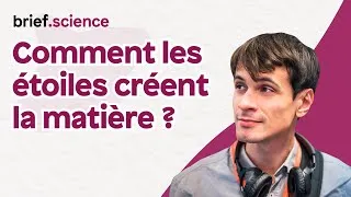 Miniature : Comment les étoiles créent la matière ?