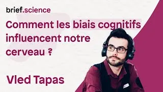 Miniature : Comment les biais cognitifs influencent notre cerveau ? - Avec Vled Tapas de « La Tronche en Biais »