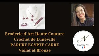 Miniature : Broderie d'Art Haute Couture   Crochet de LUNEVILLE   Parure EGYPTE CARRE Violet et Bronze