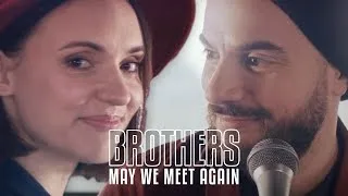 Miniature : BROTHERS - MAY WE MEET AGAIN avec Kyan Khojandi & Natoo