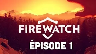 Miniature : Firewatch-Épisode 1-Par SenseiMerguez