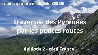 Miniature : Traversée des Pyrénées par les petites routes - le côté France à moto en Suzuki 800 DE