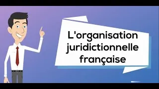 Miniature : L'organisation juridictionnelle française