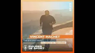 Miniature : Vincent Machet : Trop gros pour courir ! 🏃🏻‍♂️