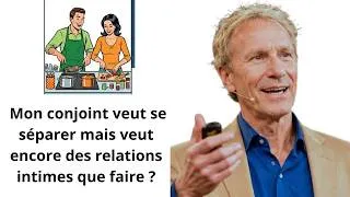 Miniature : Mon conjoint veut se séparer mais veut encore des relations intimes que faire ?