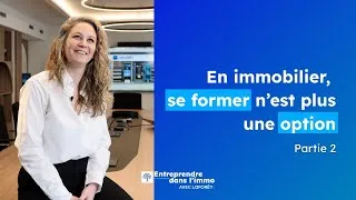 Miniature : Pourquoi se former lorsque l'on travaille dans l'immobilier avec Alexandra Conte ? - Partie 2