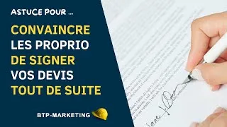 Miniature : Convaincre les proprios de signer vos devis tout de suite