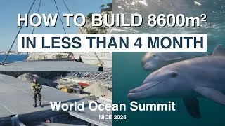 Miniature : Construire 8600 m2 en moins de 4 mois ? World Ocean Summit Nice 2025