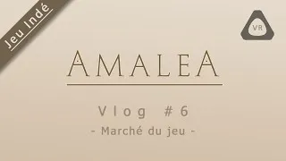 Miniature : Amalea Indie VR RPG Game Vlog n°6: "Marché du jeu en France en 2019 "