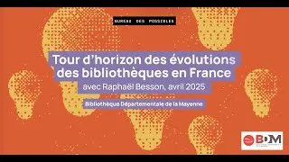 Miniature : Tour d'horizon des évolutions des bibliothèques en France avec Raphaël Besson, avril 2025