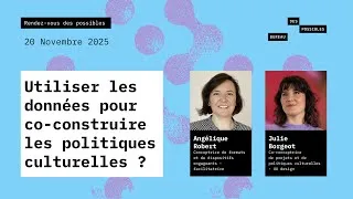 Miniature : Les rendez-vous des possibles - Utiliser les données pour co-construire les politiques culturelle