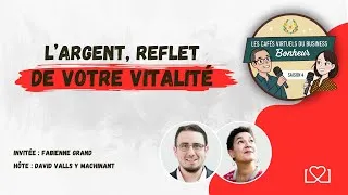 Miniature : L'argent, reflet de notre vitalité avec Fabienne Grand  - Café Virtuel du Business Bonheur