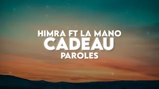 Miniature : Himra ft La Mano 1.9 - Cadeau Paroles ( Lyrics )