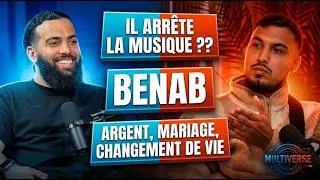 Miniature : BENAB : IL ARRÊTE LA MUSIQUE ?? ARGENT, MARIAGE & CHANGEMENT DE VIE