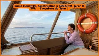 Miniature : Immo industriel, construction à 500€/m2, gérer la TVA … l’aventure de Yoan !