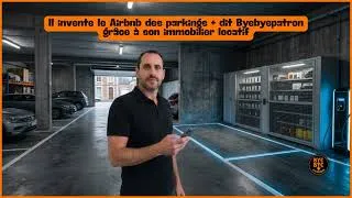 Miniature : Il invente le Airbnb des parkings + dit Byebyepatron grâce à son immobilier locatif