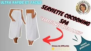 Miniature : TUTO COUTURE - SEVIETTE COCOONIN SPA / SERVIETTE DE BAINS - ELASTIQUEE & AVEC POCHE-FACILE  & RAPIDE