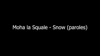 Miniature : Moha La Squale - Snow (PAROLES)