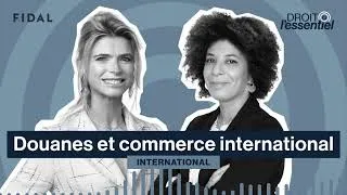Miniature : Episode 12 - International : Douanes et commerce international
