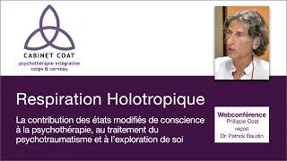 Miniature : RESPIRATION HOLOTROPIQUE, PSYCHOTRAUMATISME / Philippe Coat reçoit Dr. Patrick Baudin