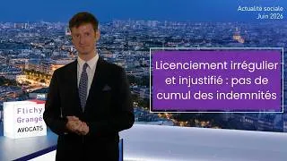 Miniature : #75 JT du social | Licenciement irrégulier et injustifié : pas de cumul des indemnités