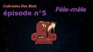 Miniature : Mots pêle-mêle | Cabrioles des mots #5 – jeu sur l’origine des mots