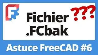 Miniature : Astuce Freecad #6 - Sauvegarde Automatique
