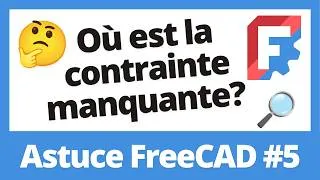 Miniature : Astuce FreeCAD #5 - Où se trouve la Contrainte Manquante?