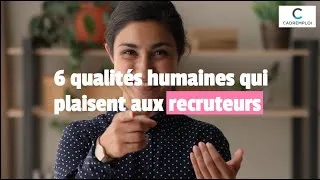 Miniature : 6 qualités humaines qui plaisent aux recruteurs (on vous dit pourquoi)