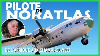 Miniature : PILOTE DE NORATLAS - DE L'AFRIQUE AUX CHAMPS-ELYSÉES.