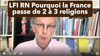 Miniature : LFI RN Pourquoi la France passe de 2 à 3 religions