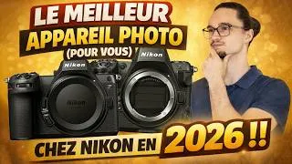 Miniature : Le Meilleur Appareil Photo (pour vous) chez Nikon en 2026 !!