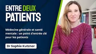 Miniature : Entre deux patients | Médecine générale et santé mentale : un point d’entrée clé pour les patients