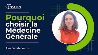 Miniature : Pourquoi choisir la Médecine Générale - Sarah Cumps
