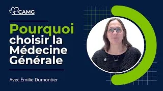 Miniature : Pourquoi choisir la Médecine Générale - Émilie Dumontier