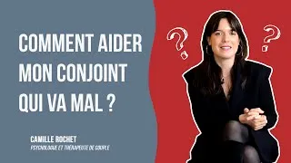 Miniature : Comment aider son conjoint qui va mal ?