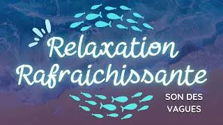 Miniature : Sophrologie sommeil au son des vagues - Rafraichissez vous et détendez-vous 🧘