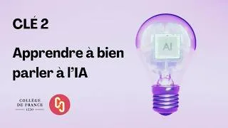 Miniature : CLÉ 2. Apprendre à bien parler à l'IA