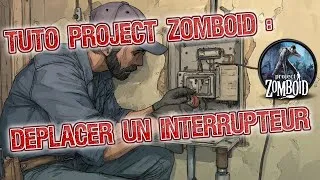Miniature : 💡Tuto Project Zomboid – Déplacer les interrupteurs avec ces 2 méthodes (avec et sans MOD)