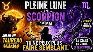 Miniature : 1 MAI - PLEINE LUNE EN SCORPION IMPACT POUR LES 12 SIGNES 