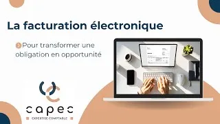 Miniature : Facture électronique : comprendre les changements et se préparer avec CAPEC