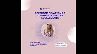 Miniature : Créer une relation de confiance avec les adolescents