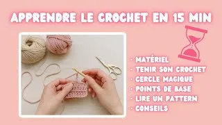 Miniature : 15 minutes pour apprendre les bases du crochet - DÉBUTANT - TUTOS - CONSEILS