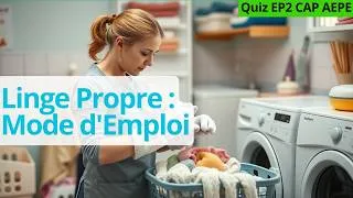 Miniature : EP2 CAP AEPE 6 QCM sur L'entretien du linge