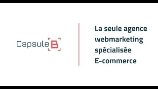 Miniature : Pourquoi Capsule B est l'agence webmarketing dédiée aux E-commerçants.