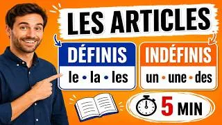 Miniature : Les articles définis et indéfinis en français : LE, LA, LES, UN, UNE, DES expliqués facilement !